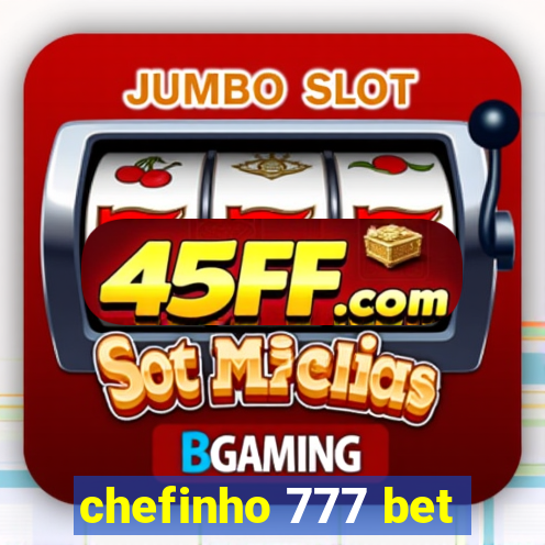 chefinho 777 bet